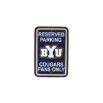 BYU Reserved Parking Cougar Fans Only Sign